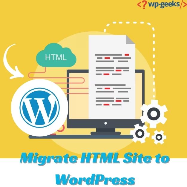 Step-by-Step Process to Migrate an HTML Site to WordPress